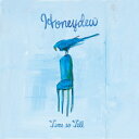 Honeydew／Time　To　Tell