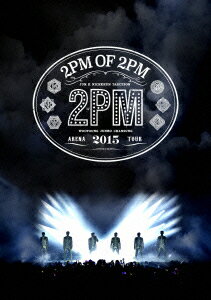 2PM／2PM　ARENA　TOUR　2015　2PM　OF　2PM