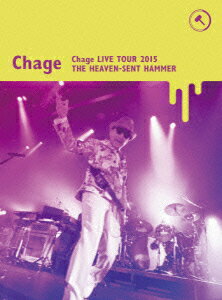 CHAGE／Chage　Live　Tour　2015　〜天使がくれたハンマー〜（初回限定盤）