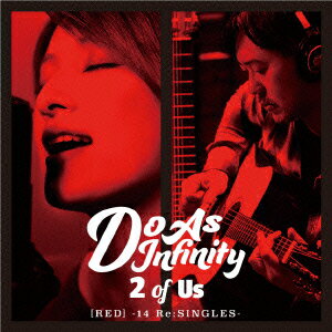 Do　As　Infinity／2　of　Us［RED］−14　Re：SINGLES−（DVD付）