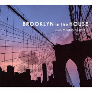 オムニバス／Brooklyn　In　The　House　mixed　by　MARIA　FUJIOKA