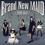 BAND−MAID／Brand　New　Maid（TypeB）