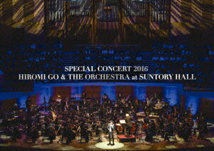 郷ひろみ／SPECIAL　CONCERT　2016　HIROMI　GO＆THE　ORCHESTRA　at　SUNTORY　HALL