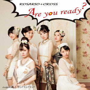 ROSARIO＋CROSS／Are　you　ready？／ラン！ラン！ラン！（Type−A）