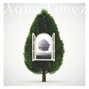 Aqua　Timez／アスナロウ（初回生産限定盤）（DVD付）