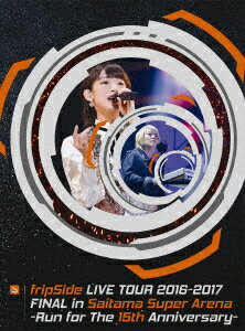 fripSide　LIVE　TOUR　2016−2017　FINAL　in　Saitama　Super　Arena　−Run　for　the　15th　Anniversary−（初回限定版type−A）（VRスコープ付）（Blu−ray　Disc）