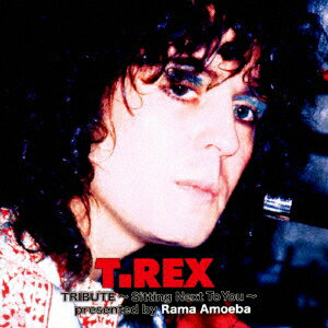 オムニバス／T．Rex　Tribute　〜Sitting　Next　To　You〜　presented　by　Rama　Amoeba