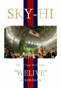 SKY−HI／SKY−HI　Tour　2017　Final　“WELIVE”　in　BUDOKAN（Blu−ray　Disc）