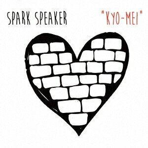 SPARK　SPEAKER／“KYO−MEI”（初回限定盤）（DVD付）