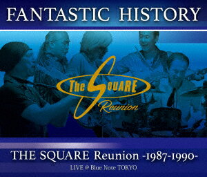 SQUARE　Reunion／“FANTASTIC　HISTORY”／THE　SQUARE　Reunion　−1987−1990−　LIVE　＠Blue　Note　TOKYO（Blu−ray　Disc）