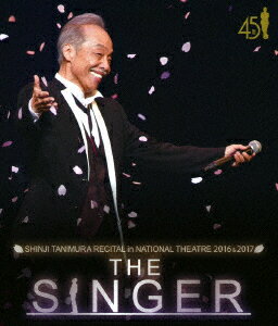 谷村新司／谷村新司リサイタル　in　国立劇場「THE　SINGER」2016＆2017（Blu−ray　Disc）