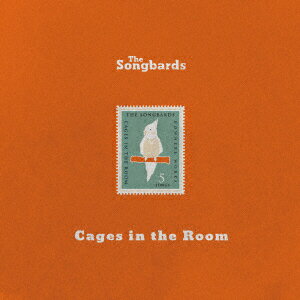 Songbards／Cages　in　the　Room