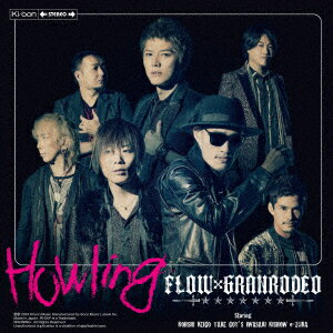 FLOW×GRANRODEO／Howling（初回生産限定盤）（DVD付）
