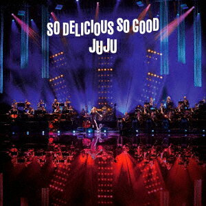 JUJU／JUJU　BIG　BAND　JAZZ　LIVE　“So　Delicious，　So　Good”