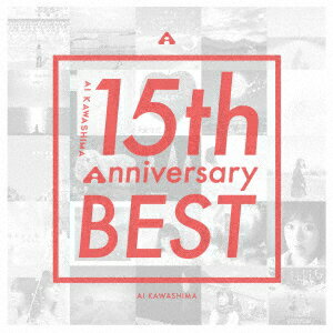 川嶋あい／川嶋あい　15th　Anniversary　BEST（初回生産限定盤）（DVD付）