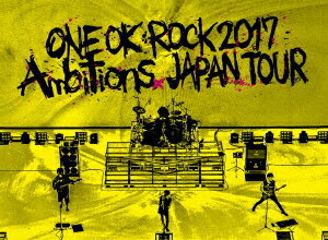 ONE　OK　ROCK／ONE　OK　ROCK　2017　“Ambitions”　JAPAN　TOUR