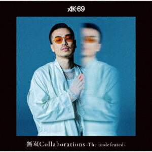 AK−69／無双Collaborations　　−The　undefeated−