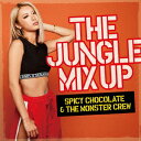 SPICY　CHOCOLATE　＆　THE　MONSTER　CREW／THE　JUNGLE　MIX　UP