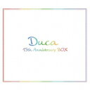 Duca　15th　Anniversary　BOX（完全生産限定盤）