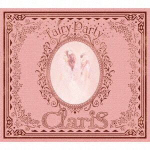 ClariS／Fairy　Party（初回生産限定盤）（Blu−ray　Disc付）