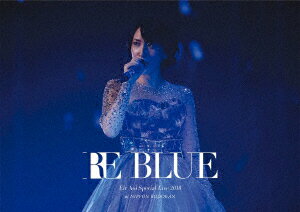 藍井エイル　Special　Live　2018　〜RE　BLUE〜　at　日本武道館（初回生産限定盤）