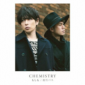 CHEMISTRY／もしも／夜行バス（初回生産限定盤）（DVD付）