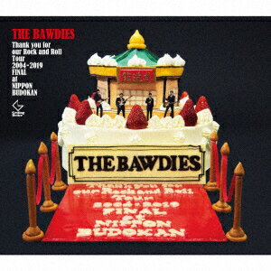 BAWDIES／Thank　you　for　our　Rock　and　Roll　Tour　2004−2019　TOUR　FINAL　at　BUDOKAN（完全生産限定盤）