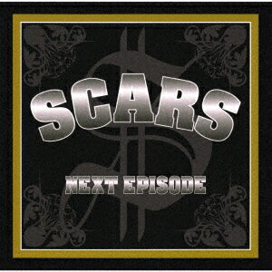 SCARS／NEXT　EPISODE