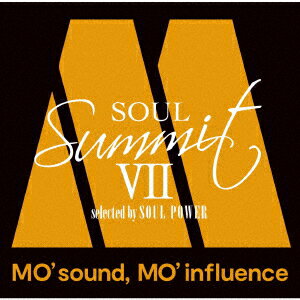 オムニバス／Soul　Summit　VII　〜MO’　sound，　MO’　influence〜　selected　by　SOUL　POWER