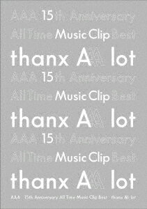 AAA／AAA　15th　Anniversary　All　Time　Music　Clip　Best　−thanx　AAA　lot−