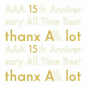 AAA／AAA　15th　Anniversary　All　Time　Best　−thanx　AAA　lot−（初回生産限定盤）