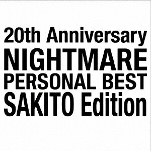 NIGHTMARE／20th　Anniversary　NIGHTMARE　PERSONAL　BEST　咲人　Edition