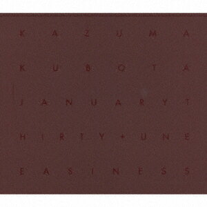 Kazuma　Kubota／JANUARY　THIRTY　＋　UNEASINESS