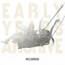 Mellowhead／EARLY　YEARS　ARCHIVE（紙ジャケット仕様）