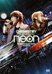 CHEMISTRY／10th　Anniversary　Tour　neon　at　Saitama　Super　Arena　2011．07．10　［SING　for　ONE　〜Best　Live　Selection〜］（期間生産限定盤）