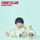 岡崎体育／FIGHT CLUB（初回生産限定盤）（Blu−ray Disc付）