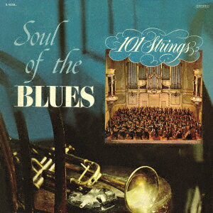 101ストリングス・オーケストラ／Soul　of　the　Blues（ブルース名曲集／セントルイス・ブルース）