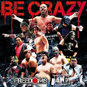 プロレスリング　フリーダムズ／Be　Crazy