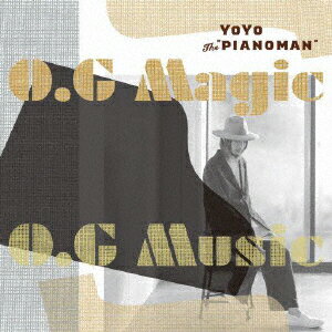 YoYo　the　“Pianoman”／O．G　Magic　O．G　Music