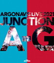 ARGONAVIS@LIVE@2021@JUNCTION@A|GiBlu|ray@Discj