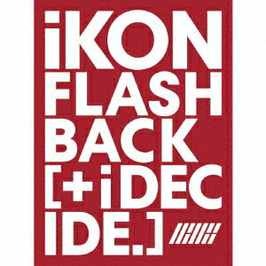 iKON／FLASHBACK　［＋　i　DECIDE］（DVD付）