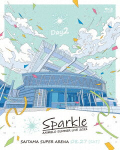 Animelo　Summer　Live　2022　−Sparkle−　DAY2（Blu−ray　Disc）