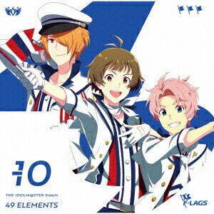 THE　IDOLM＠STER　SideM　49　ELEMENTS　−10　F−LAGS
