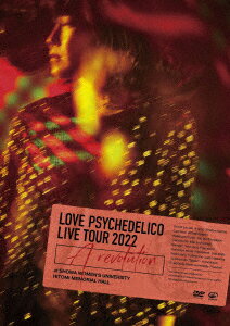 LOVE　PSYCHEDELICO／Live　Tour　2022　”A　revolution”　at　SHOWA　WOMEN’S　UNIVERSITY　HITOMI　MEMORIAL　HALL