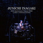 稲垣潤一／JUNICHI　INAGAKI　40th　Anniversary　Concert　2022　AT　TOKYO　J：COM　HALL　HACHIOJI