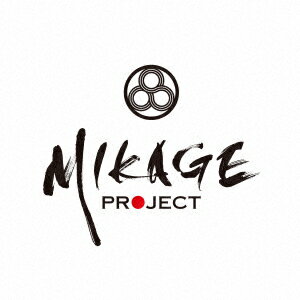 MIKAGE　PROJECT／MIKAGE　PROJECT