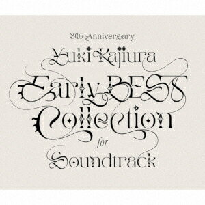 30th　Anniversary　Early　BEST　Collection　for　Soundtrack（通常盤）