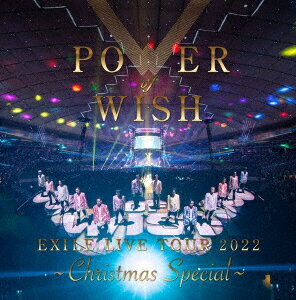 EXILE／EXILE　LIVE　TOUR　2022　“POWER　OF　WISH”　〜Christmas　Special〜（初回生産限定版）（Blu−ray　Disc）