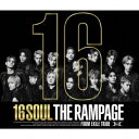 RAMPAGE　from　EXILE　TRIBE／16SOUL（LIVE盤）（Blu−ray　Disc付）