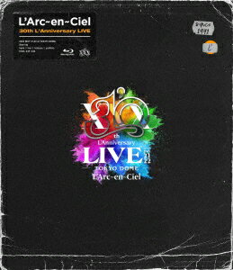 ラルク・アン・シエル／L’Arc〜en〜Ciel　30th　L’Anniversary　LIVE（通常盤）（Blu−ray　Disc）